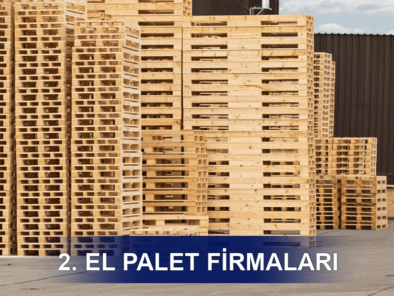2. El Palet Firmaları